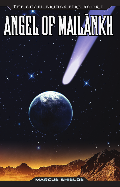 The Angel Brings Fire Book # 1 : Angel of Mailankh